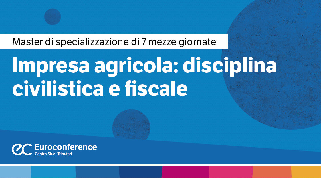 Immagine Impresa agricola: disciplina fiscale | Euroconference